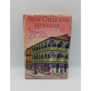1947 New Orleans Holiday Eleanor Early Illustrated John O'Hara Cosgrave II